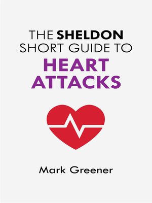 cover image of The Sheldon Short Guide to Heart Attacks